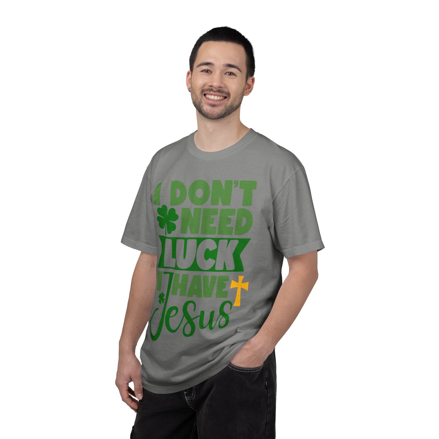 I Don’t Need Luck I Have Jesus Shirt – Christian St Patrick’s Day Tee