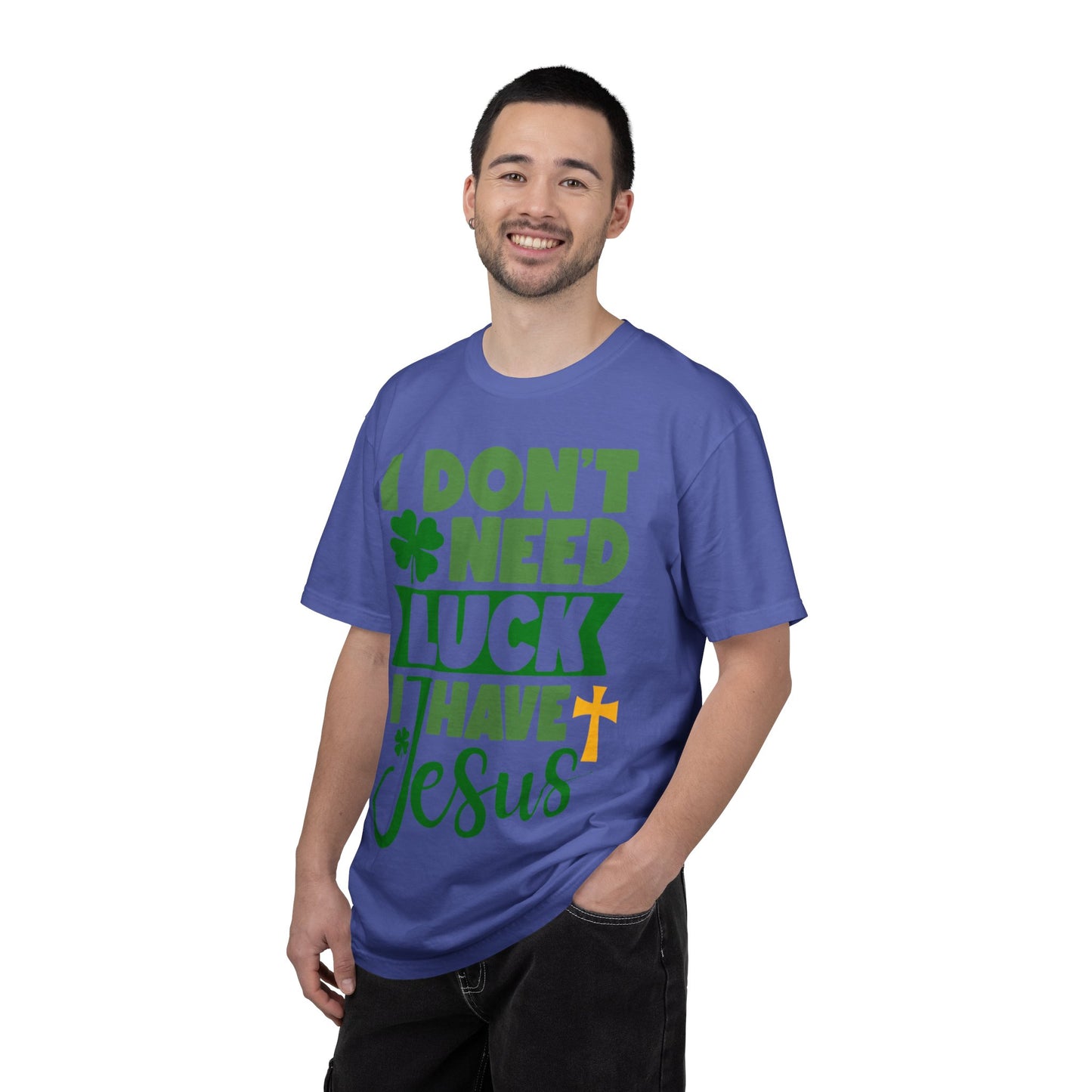 I Don’t Need Luck I Have Jesus Shirt – Christian St Patrick’s Day Tee