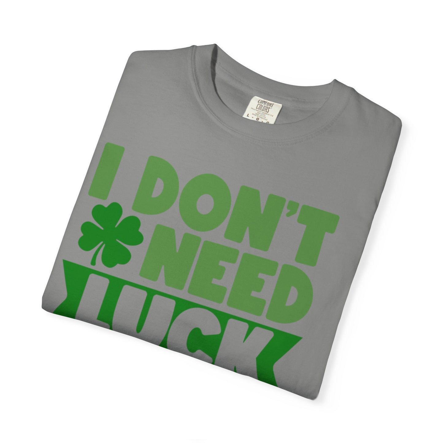 I Don’t Need Luck I Have Jesus Shirt – Christian St Patrick’s Day Tee