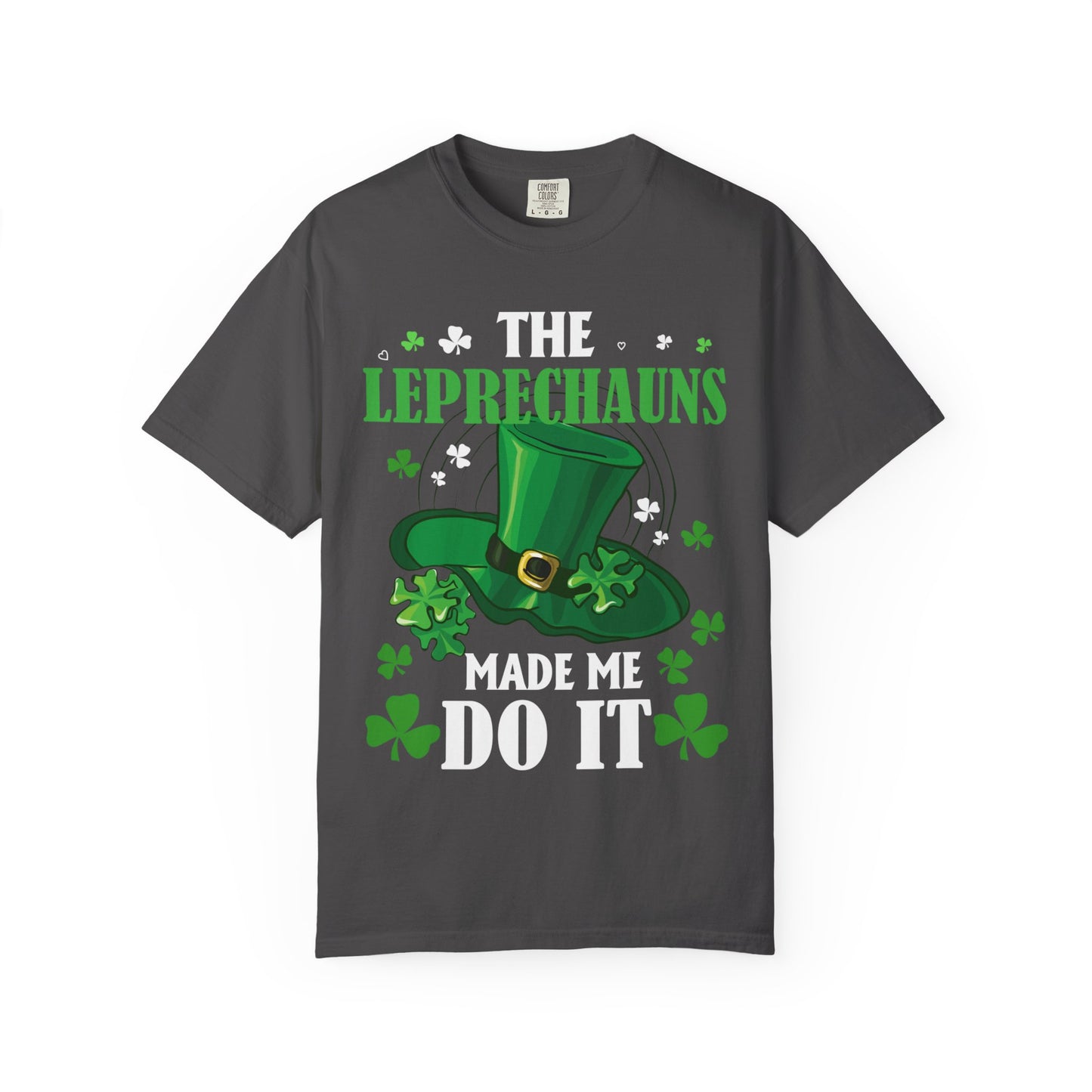 The Leprechauns Made Me Do It Tee