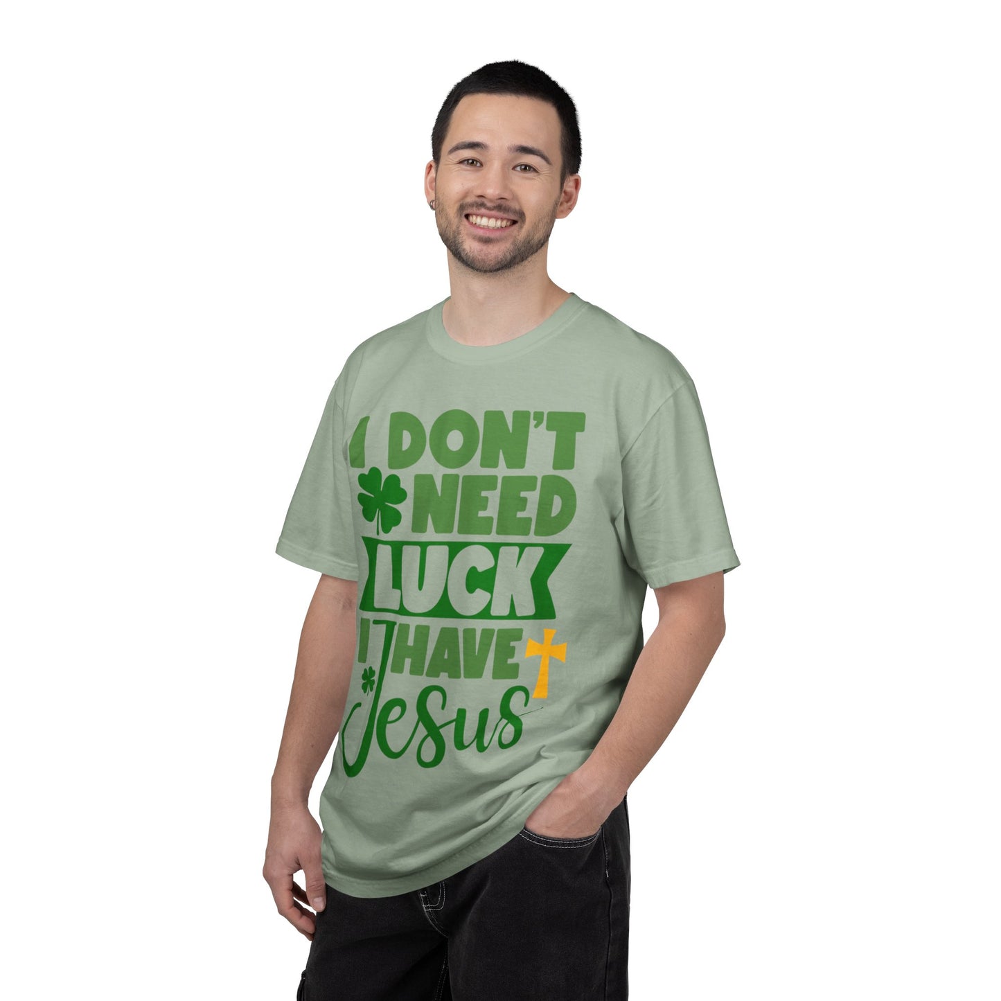 I Don’t Need Luck I Have Jesus Shirt – Christian St Patrick’s Day Tee