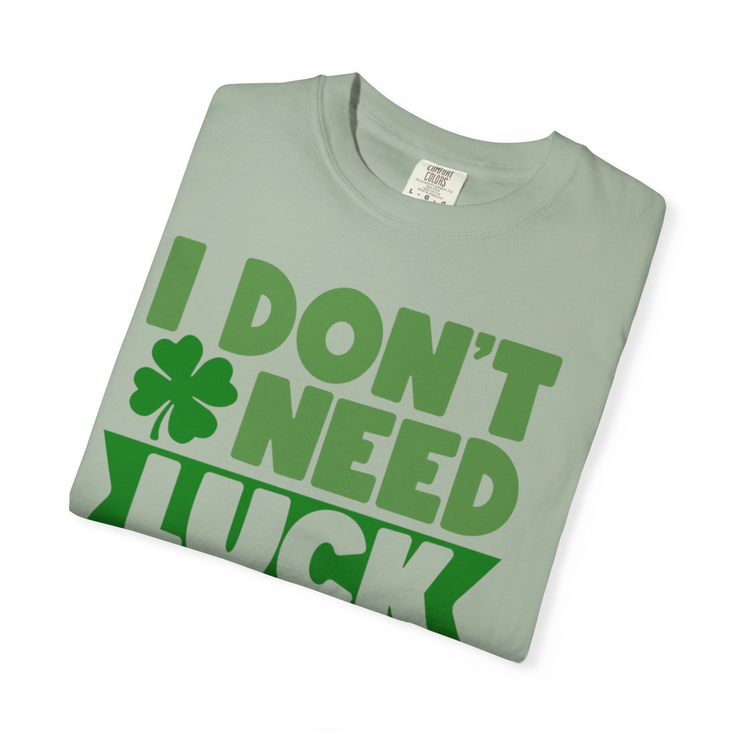 I Don’t Need Luck I Have Jesus Shirt – Christian St Patrick’s Day Tee